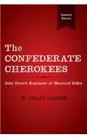 Confederate Cherokees: John Drew's Regiment of Mounted Rifles