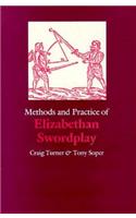 Methods and Practice of Elizabethan Swordplay