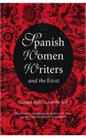 Spanish Women Writers and the Essay: Gender, Politics, and the Self