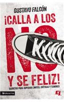 Calla Los No Y Sé Feliz