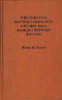 American Banking Community and New Deal Banking Reforms, 1933-1935.
