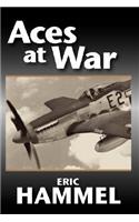 Aces at War: The American Aces Speak
