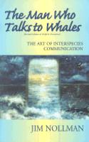 Man Who Talks to Whales: The Art of Interspecies Communication