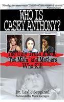 Who Is Casey Anthony?