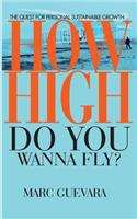 How High Do You Wanna Fly