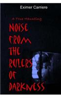 Noise From The Rulers Of Darkness