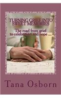 Turning Grief Into Sweet Memories
