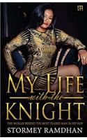 My Life with the Knight