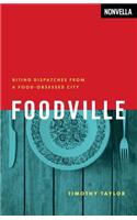 Foodville: Biting Dispatches from a Food-Obsessed City