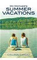 My Mother's Summer Vacations