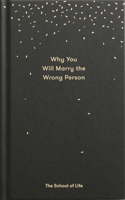 Why You Will Marry the Wrong Person