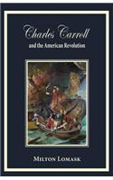 Charles Carroll and the American Revolution