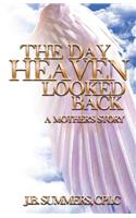 Day Heaven Looked Back