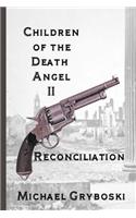 Children of the Death Angel II: Reconciliation