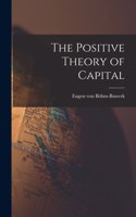 The Positive Theory of Capital