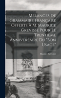 Mélanges de grammaire française offerts à M. Maurice Grevisse pour le trentième anniversaire du 