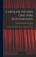 Caroline Neuber Und Ihre Zeitgenossen
