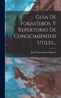 Guia De Forasteros, Y Repertorio De Conocimientos Utiles...