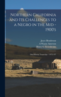 Northern California and its Challenges to a Negro in the mid - 1900's