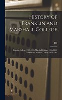 History of Franklin and Marshall College; Franklin College, 1787-1853; Marshall College, 1836-1853; Franklin and Marshall College, 1853-1903