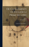 De Gli Elementi Di Evclide Li Primi Sei Libri