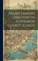 Prairie Farmer's Directory of Stephenson County, Illinois