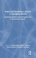 India and Southeast Asia in a Changing World