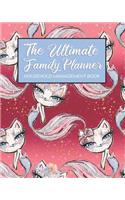 The Ultimate Family Planner Household Management Book: Kitty Cat Mermaid Burgundy Wine Mom Tracker Calendar Contacts Password School Medical Dental Babysitter Goals Financial Budget Expenses Mothers Day 