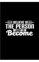 I Believe in the Person I Want to Become