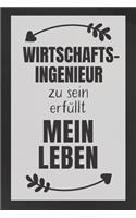 Wirtschaftsingenieur zu sein: DIN A5 - 120 Punkteraster Seiten - Kalender - Notizbuch - Notizblock - Block - Terminkalender - Abschied - Abschiedsgeschenk - Ruhestand - Arbeitsko