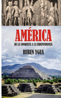 América: de la Conquista a la Independencia
