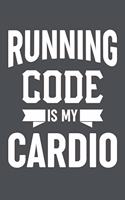 Running Code Is My Cardio