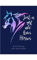 Just a Girl Who Loves Horses: School Notebook for Horse Riding Equestrian Riders - 8.5x11