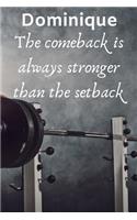 Dominique The Comeback Is Always Stronger Than The Setback