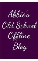 Abbie's Old School Offline Blog
