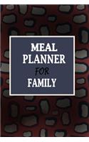 Meal Planner For Family: Monitor And Plan Your Meals Weekly / Daily (Food Planner / Diary / Journal / Calendar / Logbook) Planning Grocery List And Meal Prep