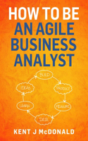 How to Be an Agile Business Analyst
