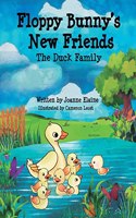 Floppy Bunny's New Friends - The Duck Family