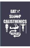 Eat Sleep Calisthenics Repeat