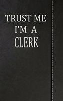 Trust Me I'm a Clerk: Jiu-Jitsu Training Journal Notebook 120 Pages 6x9