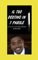 Come Definire Il Proprio Destino in Meno Di 7 Parole