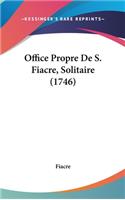 Office Propre De S. Fiacre, Solitaire (1746)