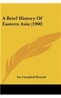 Brief History Of Eastern Asia (1900)