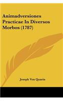 Animadversiones Practicae In Diversos Morbos (1787): (English)