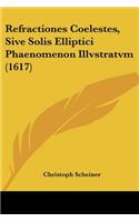 Refractiones Coelestes, Sive Solis Elliptici Phaenomenon Illvstratvm (1617)