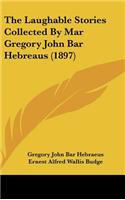 Laughable Stories Collected By Mar Gregory John Bar Hebreaus (1897)