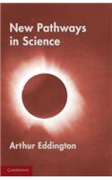 New Pathways in Science: Messenger Lectures (1934)(Messenger Lectures)