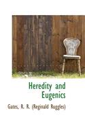 Heredity and Eugenics