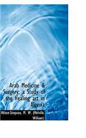 Arab Medicine & Surgery; A Study of the Healing Art in Algeria