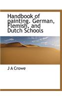 Handbook of Painting. German, Flemish, and Dutch Schools